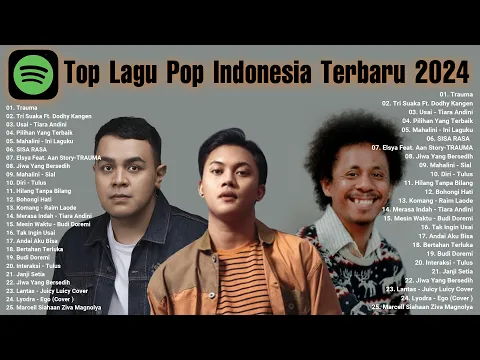 Download MP3 Spotify Top Hits Indonesia 2024 - Lagu Pop Indonesia Terbaru 2024 - Spotify, Tiktok, Joox, Resso