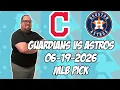 Cleveland Guardians vs Houston Astros 26 MLB Pick Prediction MLB Betting Tips