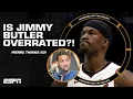 Is Jimmy Butler the most overrated player Pierre thinks so Numbers on the Board