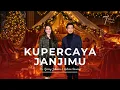 KUPERCAYA JANJIMU | 7 MENIT JELANG TIDUR