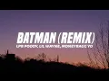Download Lagu LPB Poody - Batman (Remix) (Lyrics) ft. Lil Wayne \u0026 Moneybagg Yo