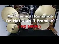 Lagu My Chemical Romance - I'm Not okay ( I Promise ) | (NO SOUND DRUM)