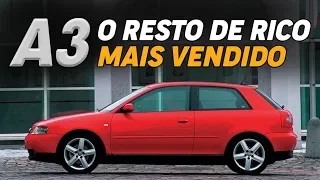 AUDI A3: O RESTO DE RICO MAIS VENDIDO - RESTO DE RICO | ApC