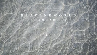 heroes official lyric video amanda cook brave new world