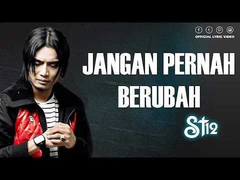 Download MP3 ST12 - Jangan Pernah Berubah | Official Lirik Video | Berwisata Ke Indonesia Lewat Lagu