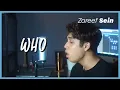Download Lagu Zareef Sein - Who (Cover Version)