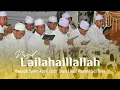 Download Lagu NASYID LAILAHAILLALLAH | MANAQIB SYEKH ABDUL QODIR JILANI | HAUL MASAYIKH LIRBOYO