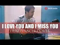 Download Lagu I LOVE YOU AND I MISS YOU (ILU IMU) || Hendy SACHI Cover #iloveyou #imissyou #hatiband