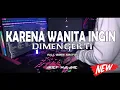 Download Lagu DJ KARENA WANITA INGIN DIMENGERTI | DJ VIRAL TIKTOK TERBARU 2024 | ARIEF WALAHE