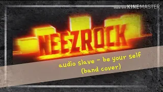 Download Live band studio cover (audio slave - be your self) MP3