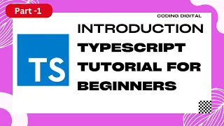 Introduction of TypeScript TypeScript for Beginners Part - 1 Coding Digital