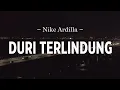 Download Lagu Nike Ardilla - Duri Terlindung ( Lirik )