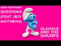 High Contrast Questions (Feat. Boy Matthews) Olawale And The Smurfs