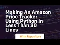 making an amazon price tracker using python in less than 30 lines