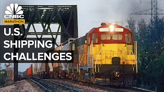 What Makes U.S. Shipping So Difficult | CNBC Marathon