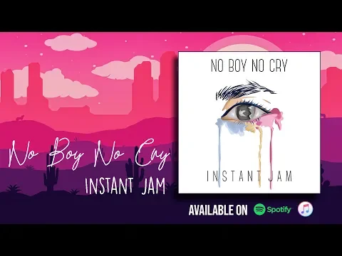 Download MP3 Instant Jam - No Boy No Cry (Lyric Video)