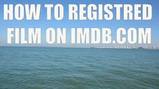 HOW TO REGISTRED FILM ON IMDB COM for beginners