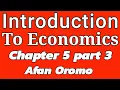 Introduction to Economics Chapter 5 part 3 Afan Oromo