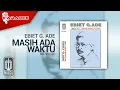 Download Lagu Ebiet G. Ade - Masih Ada Waktu (Official Karaoke Video) | No Vocal