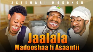 Jaalala Madooshaa Fi Asaantii ASTEMARI MOKONON Miinamul 