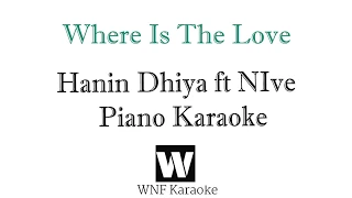 Download Hanin Dhiya feat NIve Where Is The Love Piano Karaoke | Where Is The Love Lirik | WNF Piano Karaoke MP3