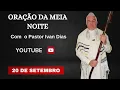 Download Lagu DEUS VAI ENTRAR COM PROVIDÊNCIA !!! ORAÇÃO DA MEIA NOITE - 20 DE SETEMBRO 