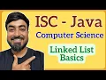 Linked List Basics Concepts Explained Java ISC Class 12 Computer Science