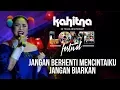 Download Lagu Titi DJ - Jangan Berhenti Mencintaiku \u0026 Jangan Biarkan | (Kahitna Love Festival)