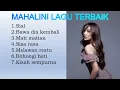 Download Lagu MAHALINI FULL ALBUM - LAGU MAHALINI VIRAL- MAHALINI MUSIC - LAGU MAHALINI TERBAIK -TOP HITS MAHALINI