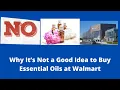Why You Shouldn t Buy Essential Oils at Walmart
