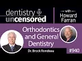 940 Orthodontics and General Dentistry with Dr Brock Rondeau Dentistry Uncensored