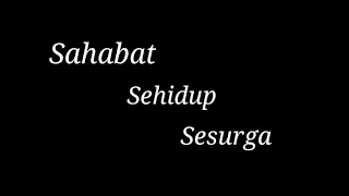 Download Video lirik sahabat sehidup sesurga . MP3