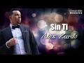 Sin Ti - Alex Zurdo (Letra)