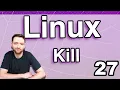 Killing Processes and Signals - Linux Tutorial 27