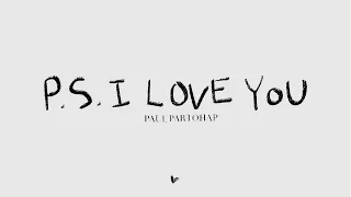 paul partohap p s i love you lyric video 