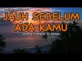 Download Lagu jauh sebelum ada kamu | andika mahesa ft balqis | lirik lagu