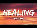 FLETCHER - Healing (Lyrics)
