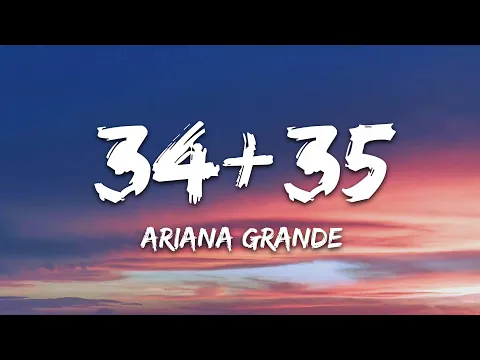 Download MP3 Ariana Grande - 34+35 (Lyrics)