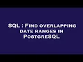 SQL Find overlapping date ranges in PostgreSQL