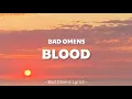 Lagu Bad Omens - Blood (Lyrics) 🎵