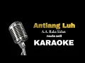 Download Lagu Antiang Luh. A.A. Raka Sidan (karaoke) nada asli