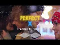 Perfect x I Wanna Be Yours | Ed Sheeran , Arctic Monkeys (Mashup)