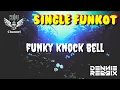 Funky Knock Bell • Dennie Rmx • Single Funkot