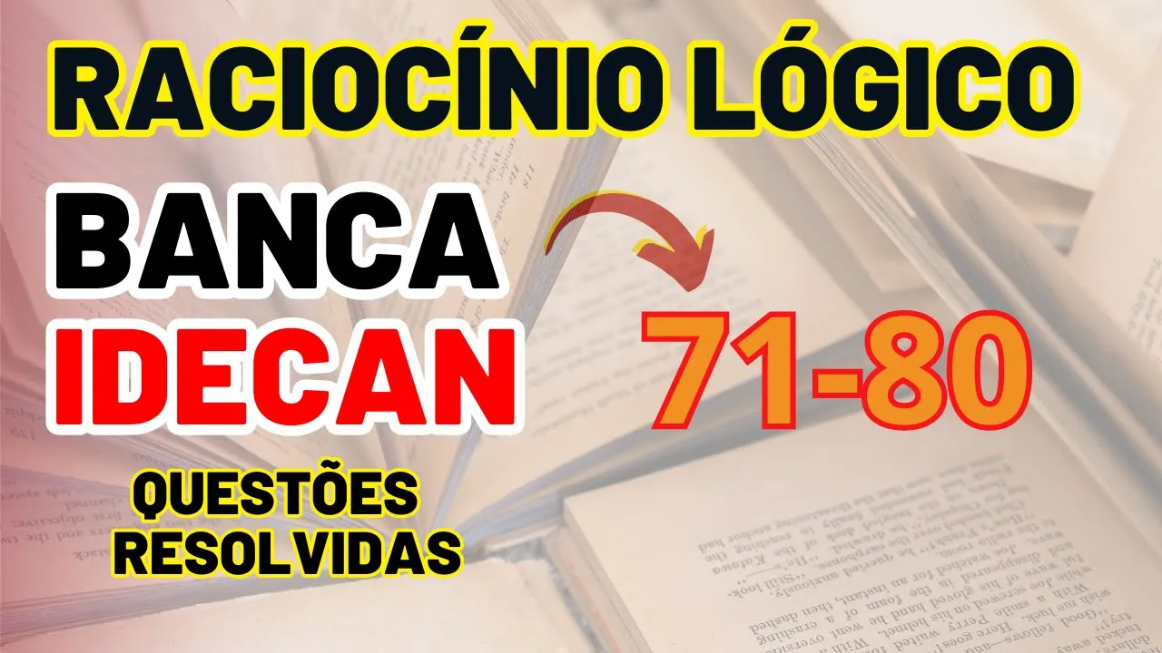 Raciocínio Lógico | Banca #idecan  | Questões de 71 à 80