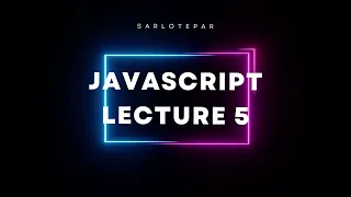 JavaScript Programming Language - Lecture 5