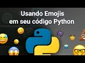 Como usar EMOJIs no Python Printar e usar em condicoes