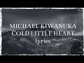 Download Lagu Michael Kiwanuka - Cold Little Heart (lyrics)
