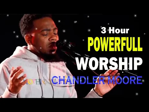 Download MP3 Best of Maverick City Music - Chandler Moore | Endless Worship | Spontaneous Worship | Meditation