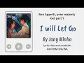 Video Lyrics/Eng sub/Sub indo I WILL LET GO_JANG MINHO [Bon appetit, Your majesty/폭군의 셰프] OST part 7