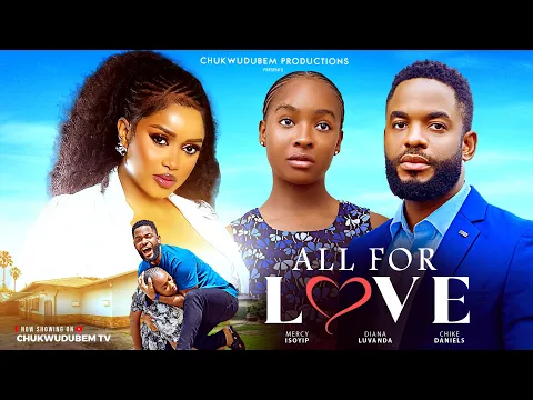 Video Thumbnail: ALL FOR LOVE - Nigerian Movies 2025 Latest Full Movies